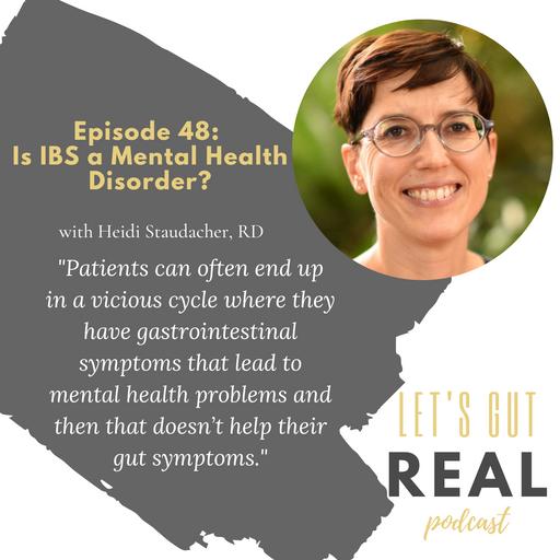 Is IBS a Mental Health Disorder? with Heidi Staudacher, RD