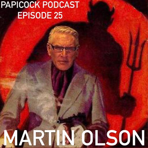 Papícock Podcast - Episode 25 - Martin Olson