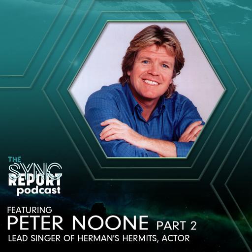 S3 Ep11: The Sync Report | Peter Noone | Part 2