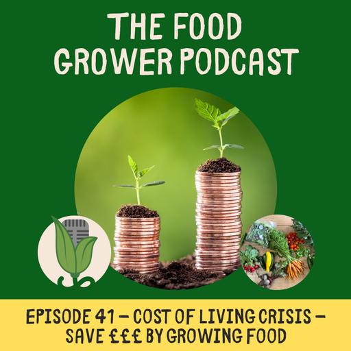 Cost of Living Crisis - Save £££ Growing Food