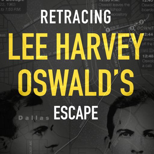 Bonus: Retracing Lee Harvey Oswald's Escape