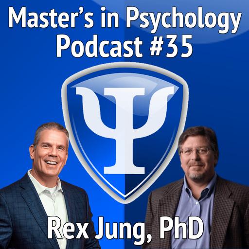 35: Rex Jung, PhD – Unconventional Career Path of Clinical Neuropsychologist and Owner of Brain and Behavioral Associates
