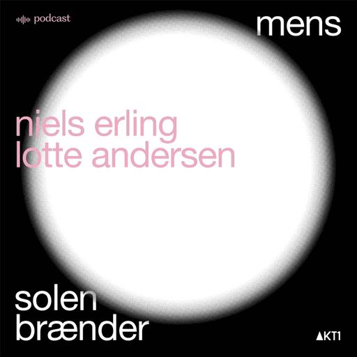 MENS SOLEN BRÆNDER - en samtale med Lotte Andersen og Niels Erling