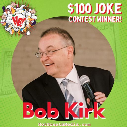 $100 Joke Contest Winner Bob Kirk - Finding Writing Motivation, Writing Jokes with Other Comics, YouTube Shorts + MORE - comedy podcast