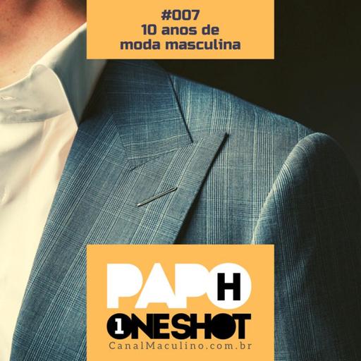 Papo H One Shot #007 - 10 Anos de Moda Masculina