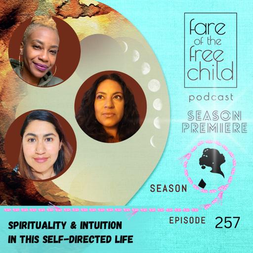 Ep 257: Spirituality and Intuition in This Self-directed Life