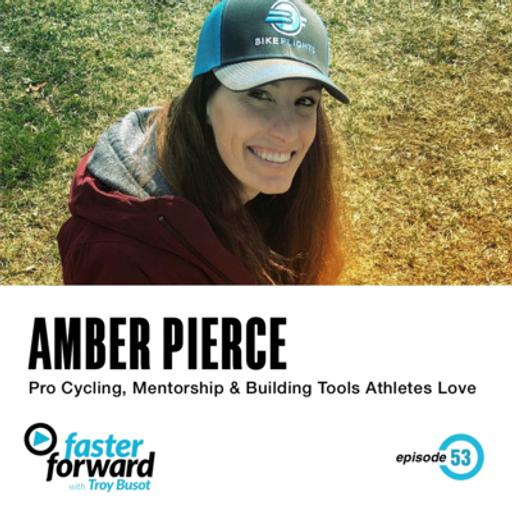 53. Amber Pierce - On Pro Cycling, Mentorship & Building Products Athletes Love