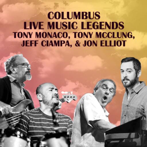 Ep. 93: Columbus Live Music Legends — Tony Monaco, Tony McClung, Jeff Ciampa, and Jon Elliot