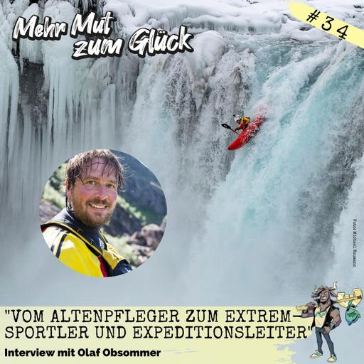 Folge 34: "Vom Altenpfleger zum Extremsportler und Expeditionsleiter" - Interview mit Olaf Obsommer