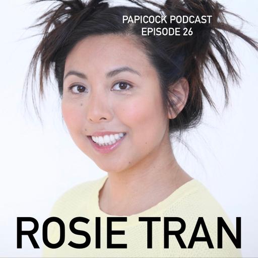 Papícock Podcast - Episode 26 - Rosie Tran