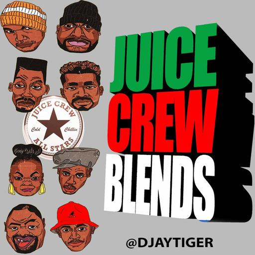 Djaytiger Presents Juice Crew Blends