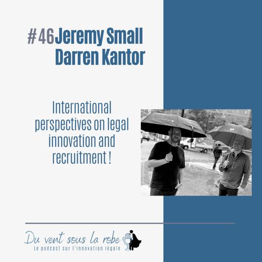 International perspectives on legal innovation and recruitment - Jeremy Small & Darren Kantor