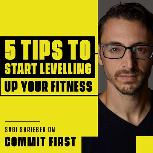 Episode 126: 5 Tips To Start Leveling Up Your Fitness