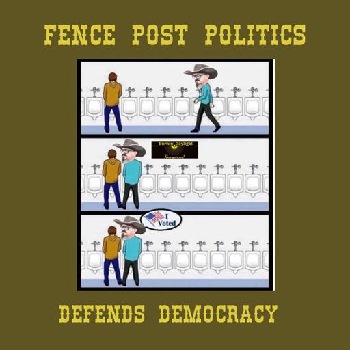 Fence Post Politics DEFENDS DEMOCRACY