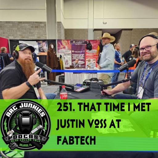 251. That Time I Met Justin Voss at FabTech