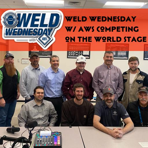 Weld Wednesday/ AWS Competing on the World Stage
