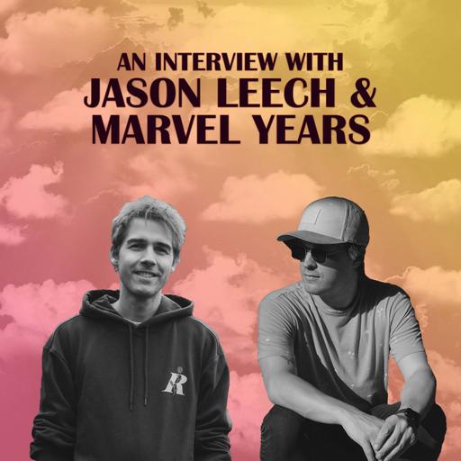 Ep. 94: Jason Leech & Marvel Years