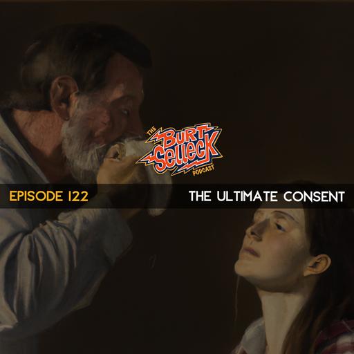 Episode 122 | The Ultimate Consent
