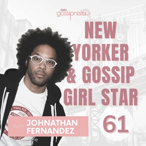 Native New Yorker & Gossip Girl Star Johnathan Fernandez