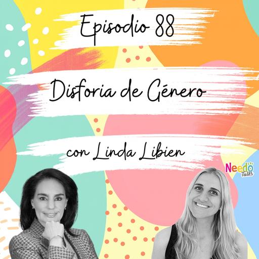 88. Disforia de Género con Linda Libien