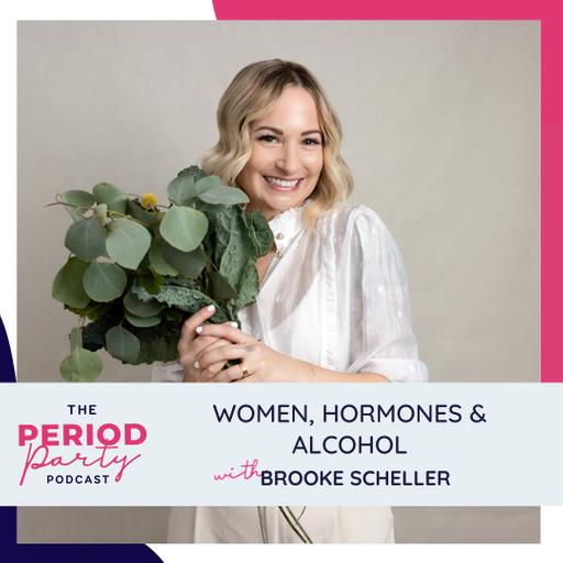 281: Women, Hormones & Alcohol with Brooke Scheller