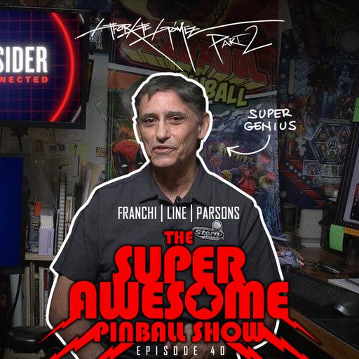 The Super Awesome Pinball Show - Ep. 40 Gomez Pt. 2