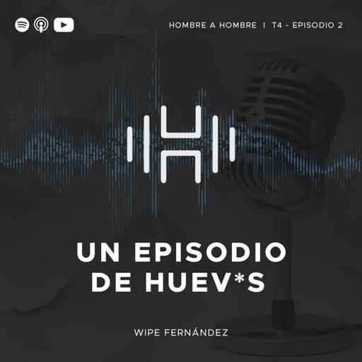 T.4 Episodio 2: Un episodio de huev*s