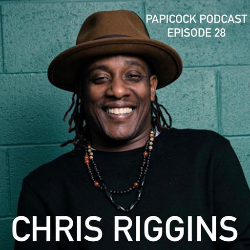 Papícock Podcast - Episode 28 - Chris Riggins