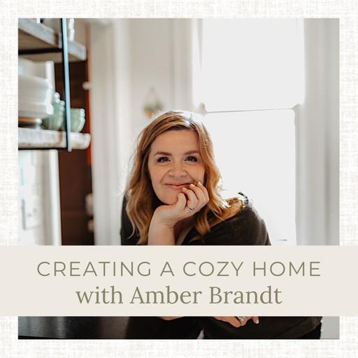 Ep 313: Creating a Cozy Home with Amber Brandt