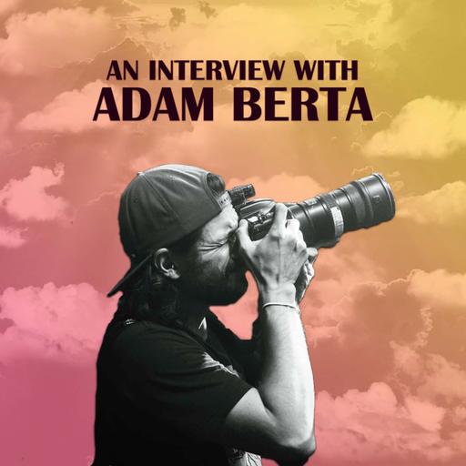 Ep. 97: Adam Berta