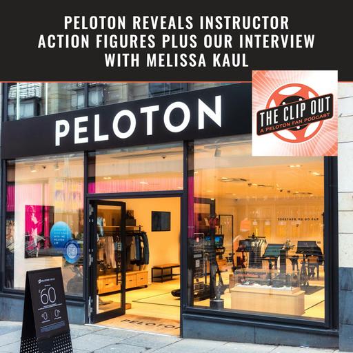 288: Peloton Reveals Instructor Action Figures Plus Our Interview With Melissa Kaul