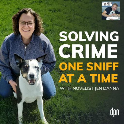 Solving Crime One Sniff at a Time with Jen Danna | The Long Leash #71