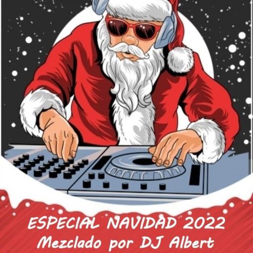 ESPECIAL NAVIDAD 2022 Mezclado por DJ Albert