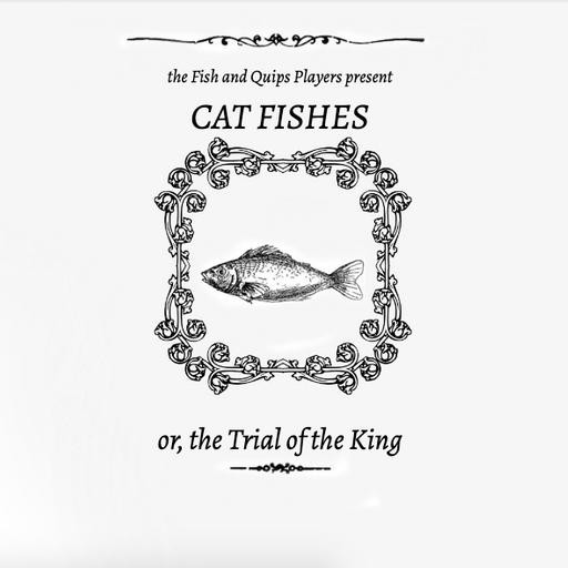 Cat[ch] Fishes: or, the Trial of the King (Preface)