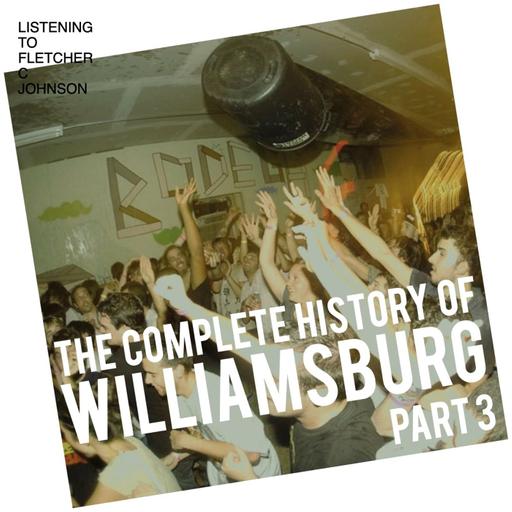 The Complete History of Williamsburg (Part 3)