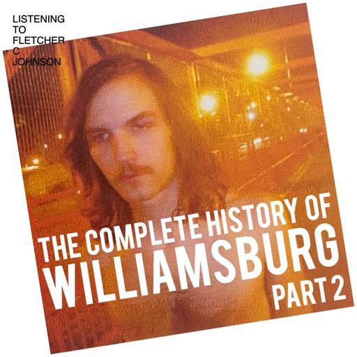 The Complete History of Williamsburg (Part 2)