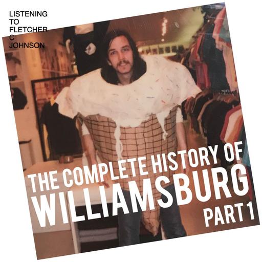 The Complete History of Williamsburg (Part 1)