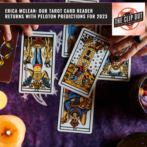 289: Erica McLean: Our Tarot Card Reader Returns With Peloton Predictions For 2023