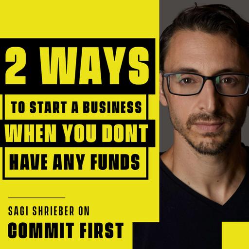 Episode 128: 2 Ways To Start A Business When You Don’t Have Any Funds