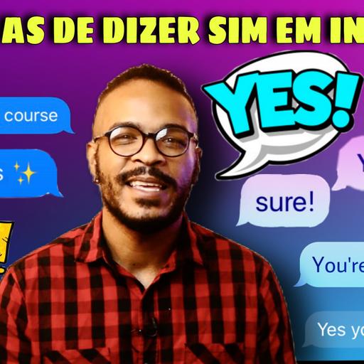 S2 E2 - 20 FORMAS DE DIZER SIM EM INGLÊS