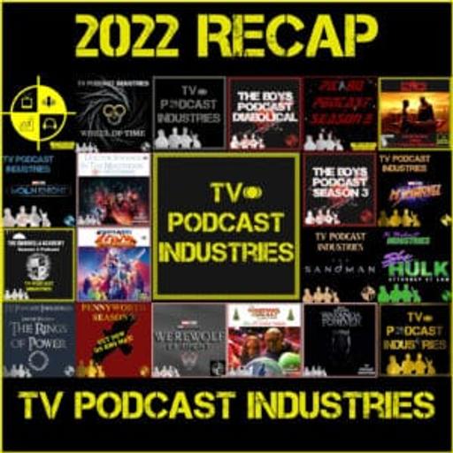 2022 TV and Movie Recap and 2023 Preview from TV Podcast Industries