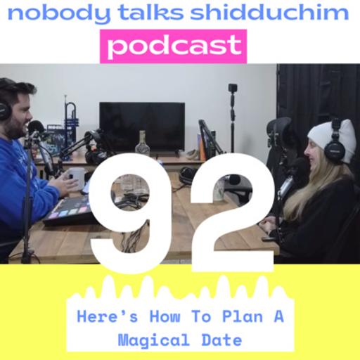 92: Here’s How To Plan A Magical Date (ft. Malky)