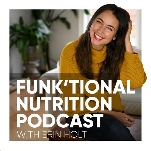 236: Can Functional Nutrition & Body Neutrality Coexist?