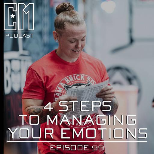 4 Steps To Managing Your Emotions - Episode 99