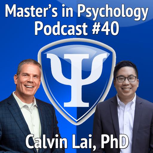 40: Calvin Lai, PhD – Assistant Professor and Implicit Bias Researcher Shares his Academic and Professional Journey and Offers Practical Advice