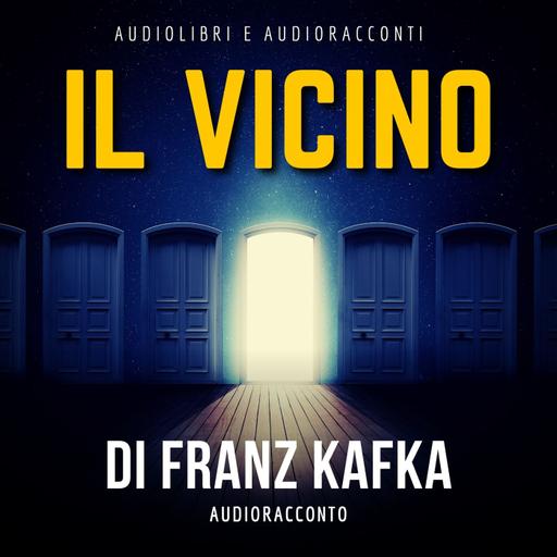 Il Vicino di F. Kafka (breve) - Audiolibri e Audioracconti