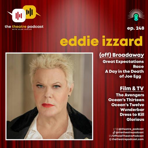 Eddie Izzard: Living up to Great Expectations (The Theatre Podcast Crossover)