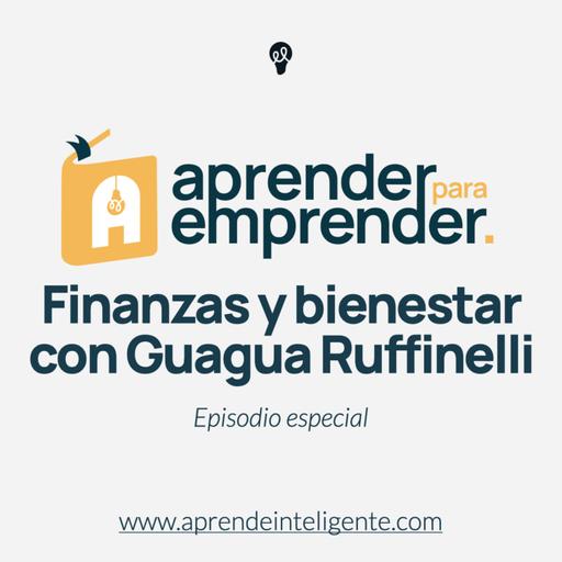 Finanzas y bienestar con Guagua Ruffinelli - Episodio especial