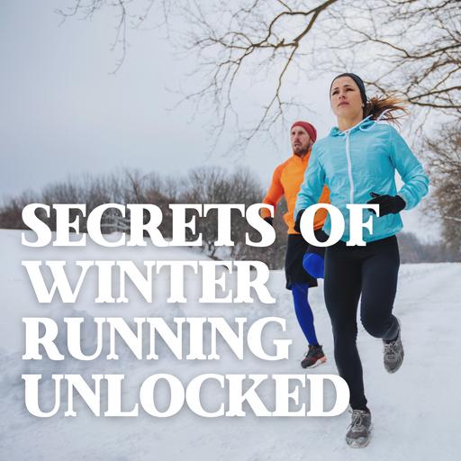 Secrets to Winter Running Unlocked
