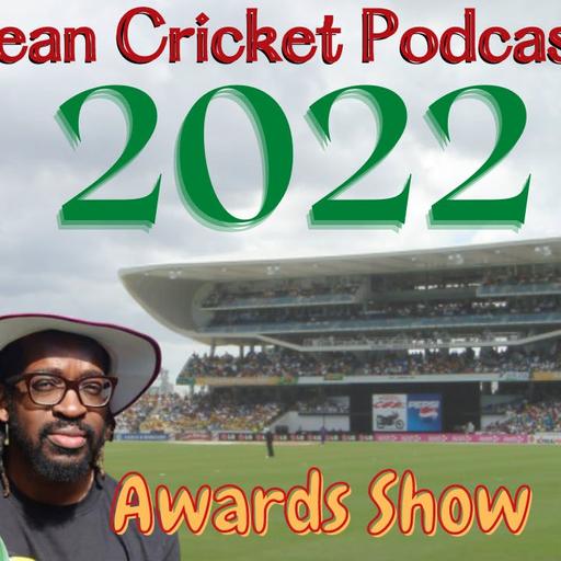 Caribbean Cricket Podcast 2022 awards show